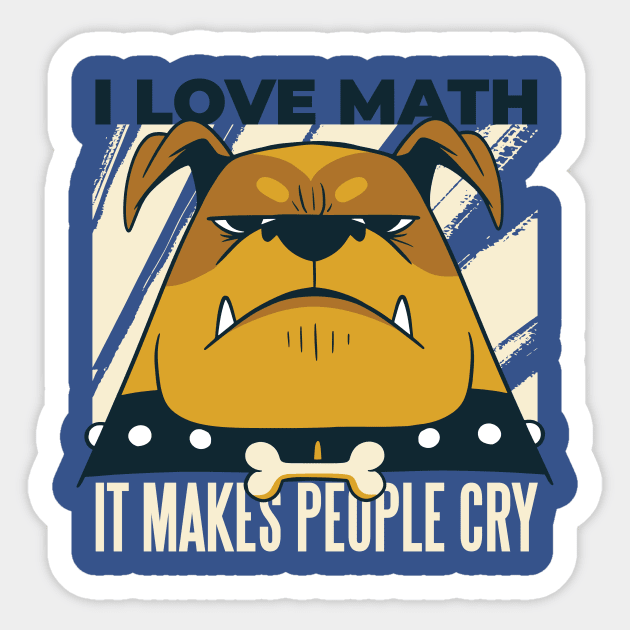 I love Math it makes people Cry Funny Science Geek Sticker by Popculture Tee Collection